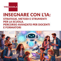 Insegnare con l'IA: Strategie, Metodi e Strumenti per la Scuola. Percorso avanzato per docenti e formatori (SN)