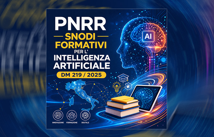 PNRR – Snodi formativi per l’Intelligenza Artificiale – DM 219 / 2025